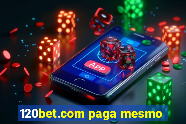 120bet.com paga mesmo